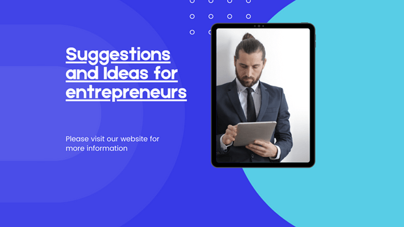 Suggestions and Ideas for entrepreneurs