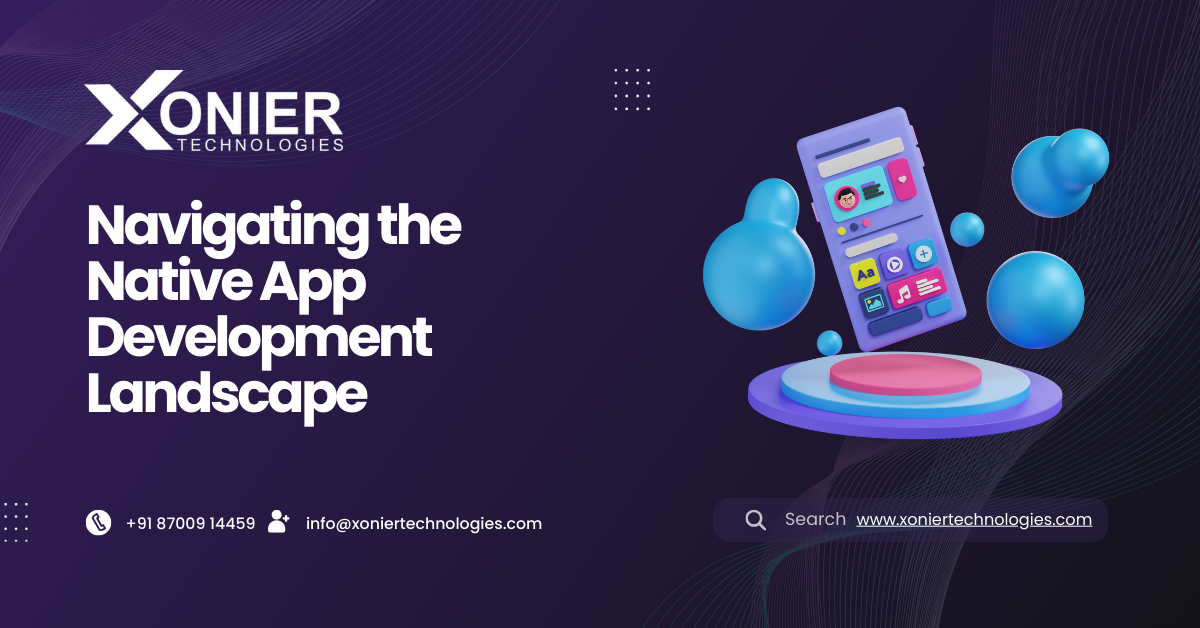 Navigating the Native App Development Landscape: A Comprehensive Guide for Developers