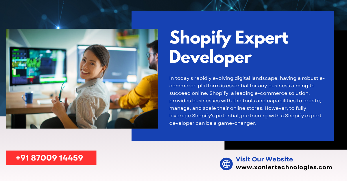 Why You Need a Shopify Expert Developer for Your E-commerce Business